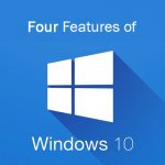 Tip of the Week: Four Awesome Features of Windows 10