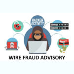 EFT & Wire Fraud Scams are on the Rise: Tips to Reduce Your Risk